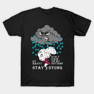 don't rain on my dreams T-Shirt